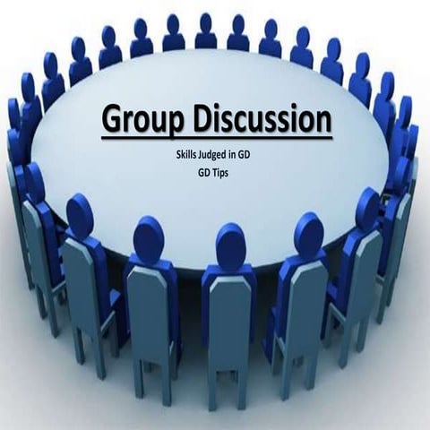 Group Discussion: Tips and Skills