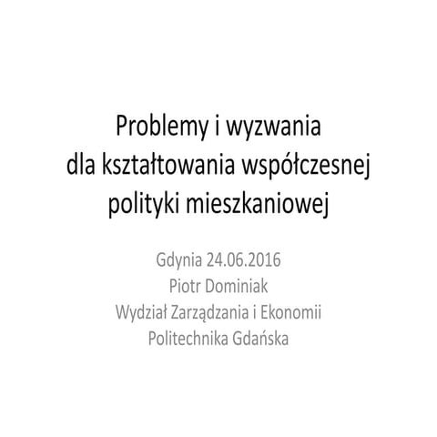 Problemy i wyzwania dla kształtowania współczesnej polityki mieszkaniowej