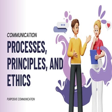 Purposive Communication PROCESS-PRINCIPLES-ETHICS.pdf