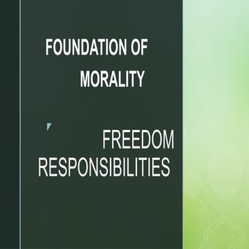 Exploring the Foundations of Morality, Freedom, and Responsibility | PPTX