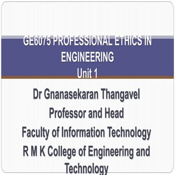GE6075 PROFESSIONAL ETHICS IN ENGINEERING Unit 1