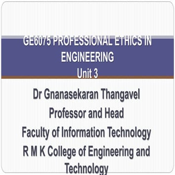 GE6075 PROFESSIONAL ETHICS IN ENGINEERING Unit 3