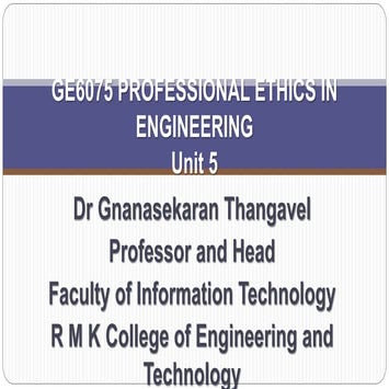 GE6075 PROFESSIONAL ETHICS IN ENGINEERING Unit 5