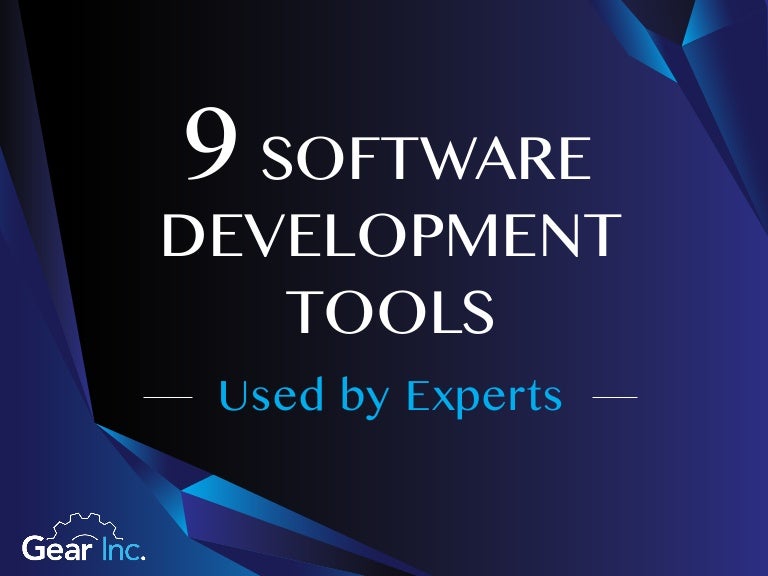 9 Software Development Tools Used by Experts | What Tools You Should