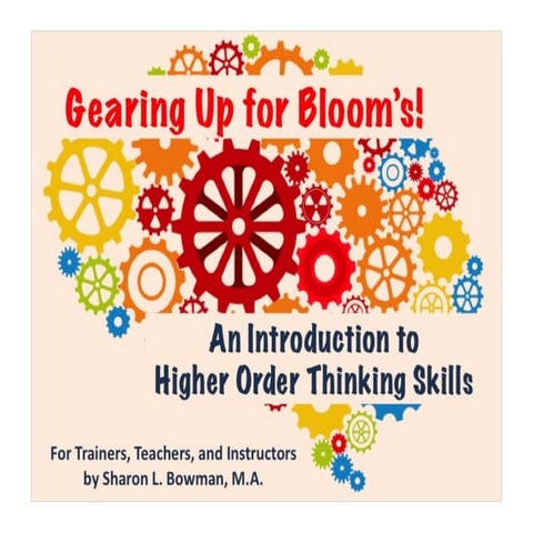 Gearing Up  for Bloom's! An Introduction to Higher Order Thinking Skills