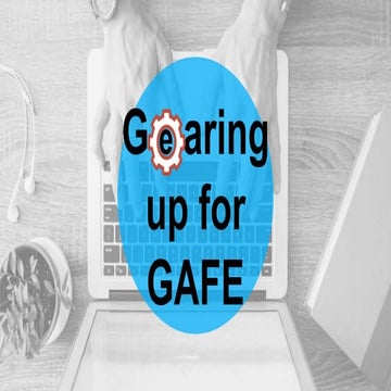 Gearing Up for GAFE