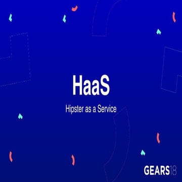 Gears: Hipster as a Service