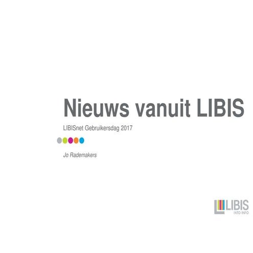 LIBISnet Gebruikersdag 01062017 - Nieuws vanuit LIBIS