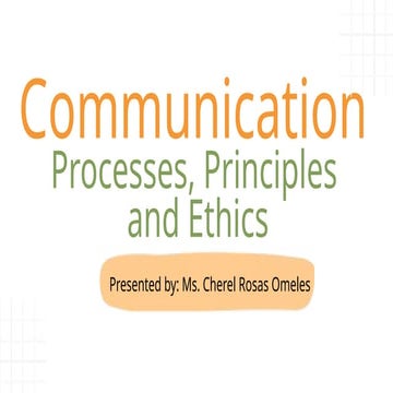 GEC105 Communication Processes, Principles and Ethics_20250216_131616_0000.pptx