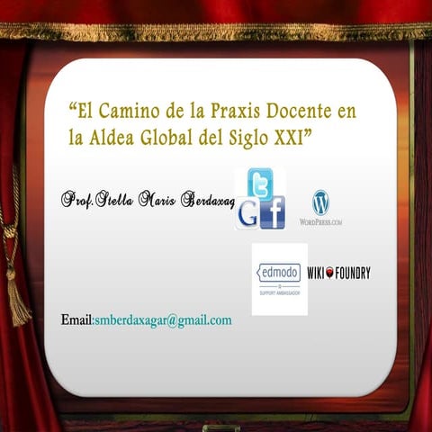 Global Education Conference  2014 "El Camino de la Praxis Docente en la Aldea Global del Siglo XXI"