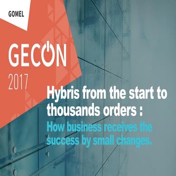 GECon2017_ Hybris from the start to thousands orders.how business receives th...
