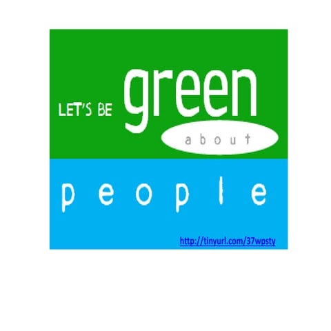 let's be green about people