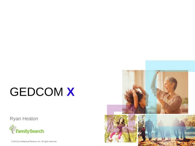 GEDCOM X - FamilySearch Developers Conference 2014
