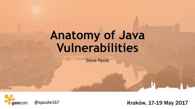 Geecon 2017 Anatomy of Java Vulnerabilities