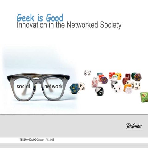 Geek Is Good   Innovation In The Networked Society Cp Mexico 09