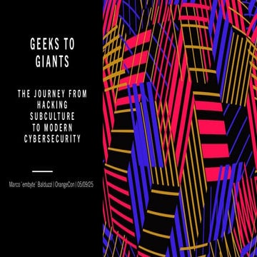 [OrangeCon 2025 Keynote] Geeks to Giants: The Journey from Hacking Subculture...
