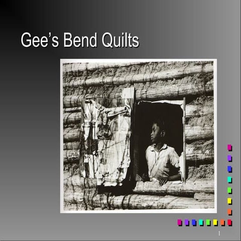 Gee’s Bend Quilts ppt