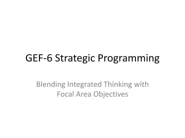 GEF-6 Strategic Programming