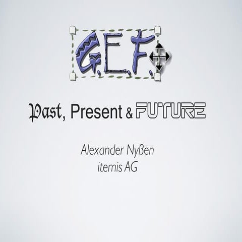 GEF - Past, Present, and Future