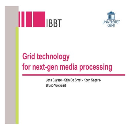 Grid technology for next gen media processing