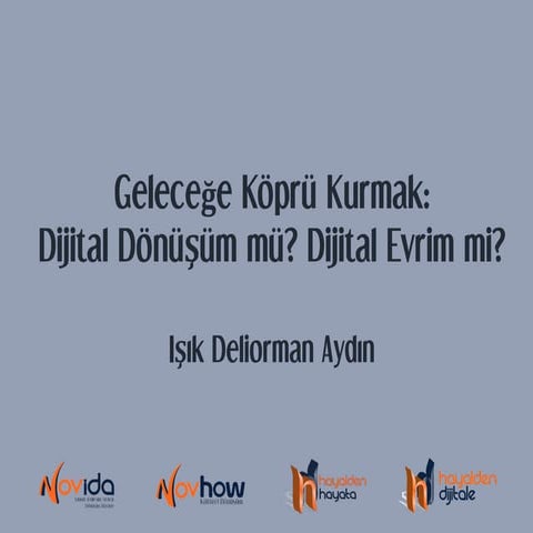 Geleceğe Köprü Kurmak: Dijital Dönüşüm mü? Dijital Evrim mi?