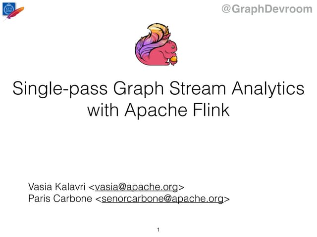 Gelly-Stream: Single-Pass Graph Streaming Analytics with Apache Flink
