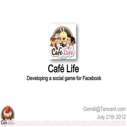 Cafelife- Developing an SNS game for Facebook