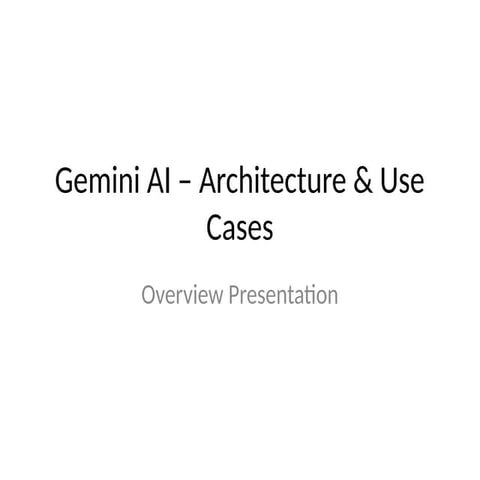 Gemini_AI_Architecture_Use_Cases as listed by chatgpt | PPTX