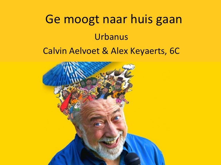 Ge moogt naar huis gaan