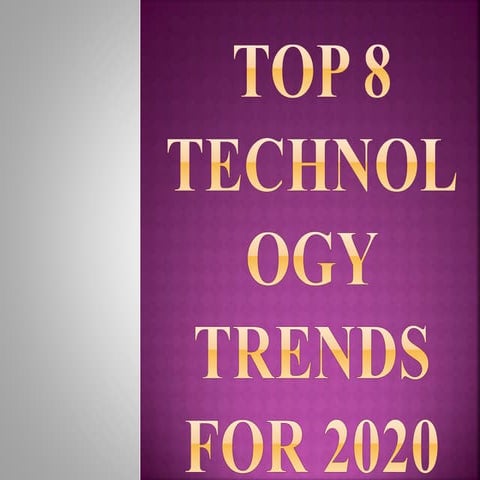 Top 8 technology trend for 2020