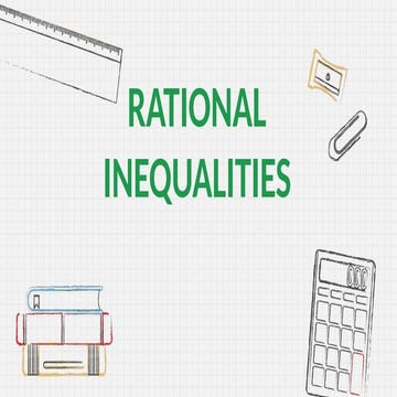 GENERAL MATHEMATICS THE SOLVING OF RATIONAL INEQUALITY