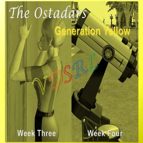The Ostadars: Gen 1 - Weeks 3-4