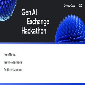 GenAI Exchange Hackathon _ Prototype Submission.pptx