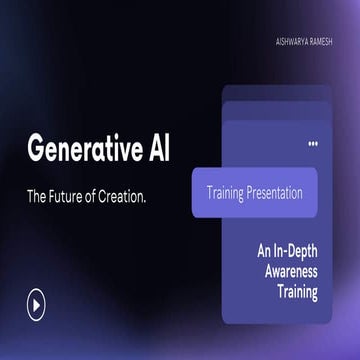 Generative AI - The Future of Creation (Presentation by Aishwarya Ramesh)