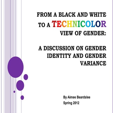 From a Black and White to a Technicolor View of Gender: A Discussion on Gende...
