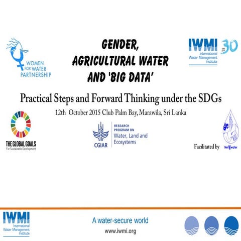 Gender, Agricultural Water and 'Big Data' - Practical Steps and Forward Think...