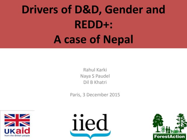Drivers of deforestation and forest degradation, gender and REDD+: a case of Nepal 