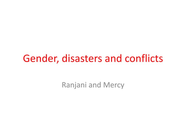 Gender, disaster and conflict