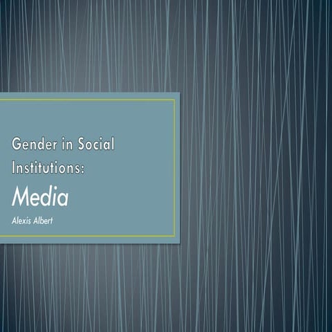 Gender in social institutions: Media