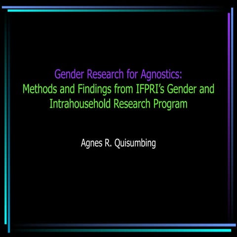 Gender Research For Agnostics: Methods and Findings from IFPRI's Gender and I...