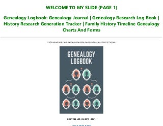 [P.D.F Download] Genealogy Logbook: Genealogy Journal | Genealogy Research Log Book | History Research Generation Tracker | Family History Timeline Genealogy Charts And Forms Full Books