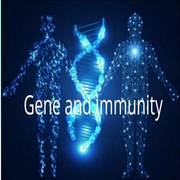 The Role of Genes in Immune System Function and Disease | PPTX