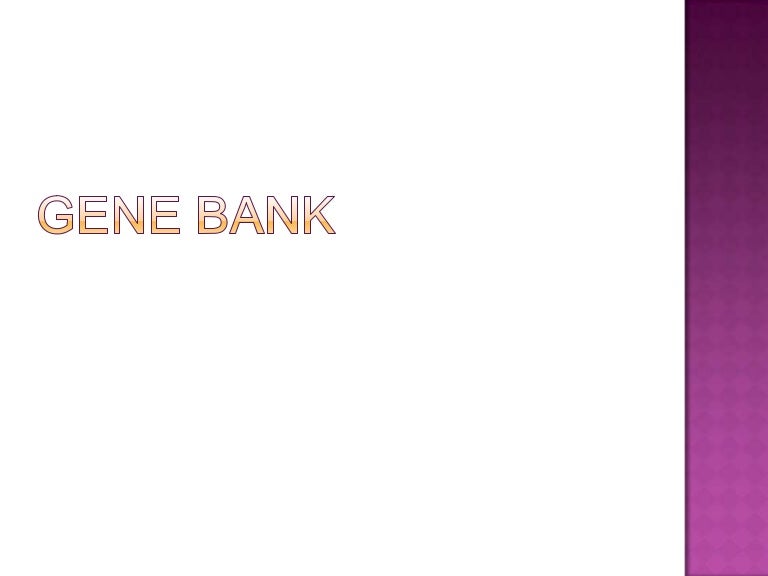 Gene bank