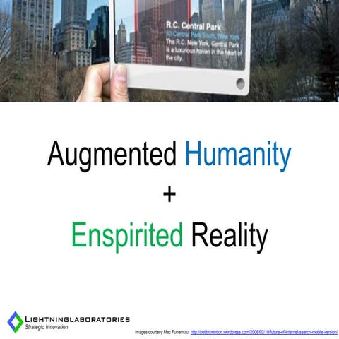 Augmented Humanity + Enspirited Reality