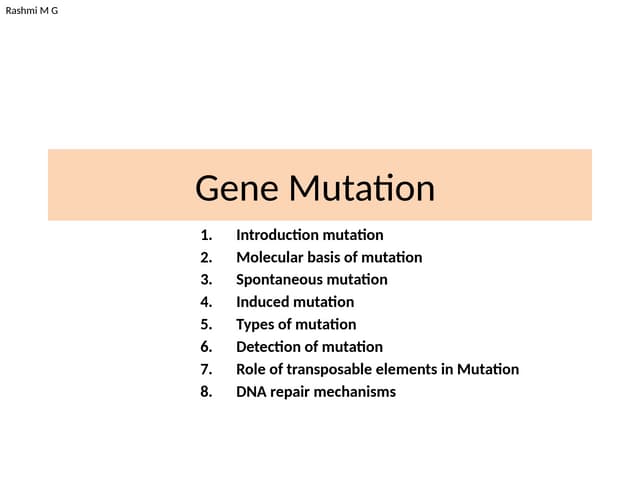 Gene Mutation- Introduction, mutagens, causes, consequences, detection, repair mechanisms.pptx