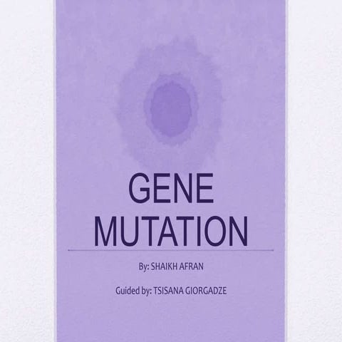 Gene mutation IN Detail And structure Symptoms Cause