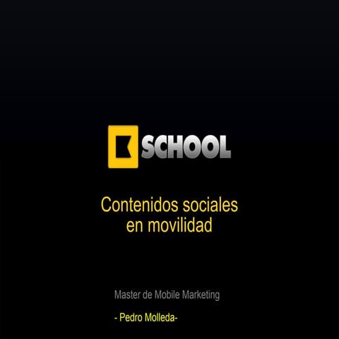 Generación de contenido social en movilidad kschool