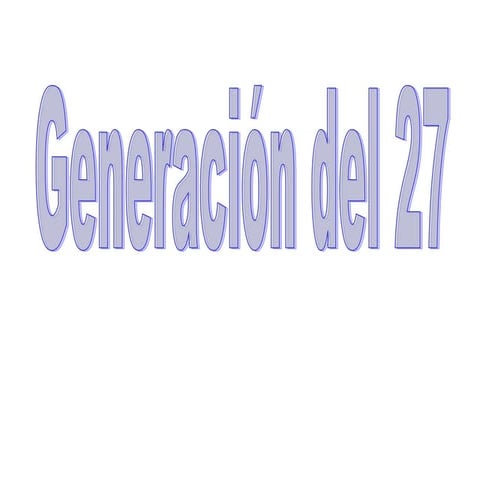 Generacion del 27 (1) (1)
