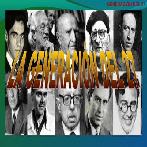 La-Generacion-del-27- sobre Lal generación 27 | PPTX