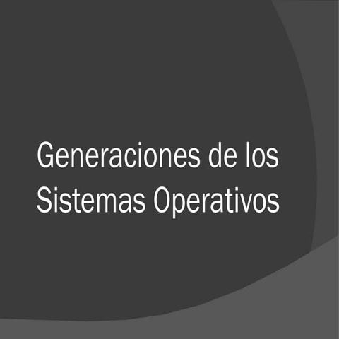 generaciones de sistemas operativos | PPT